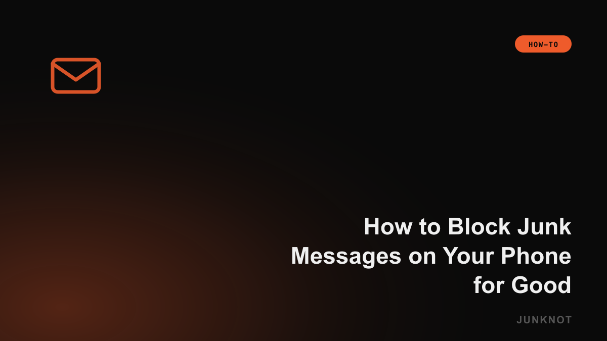How to Block Junk Messages on Your Phone for Good