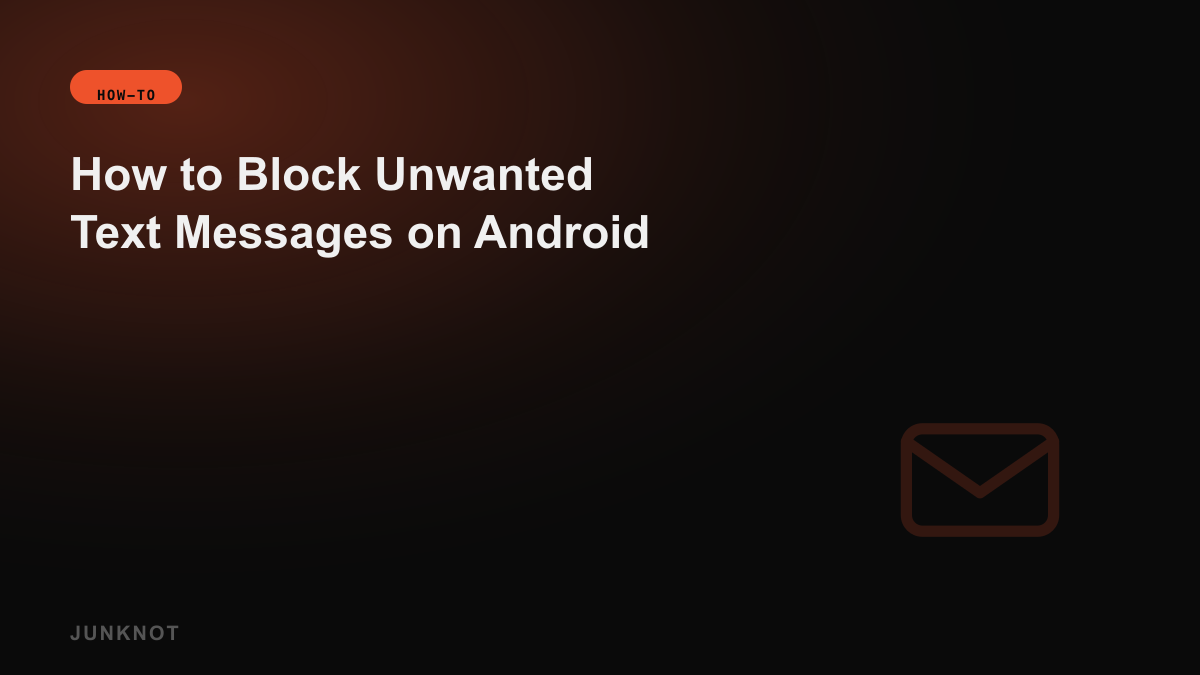 How to Block Unwanted Text Messages on Android