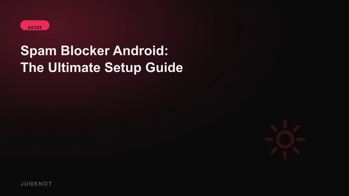Spam Blocker Android: The Ultimate Setup Guide